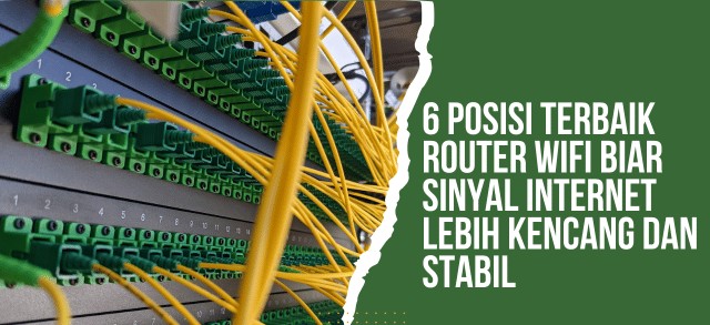 Jitu! Posisi Router Terbaik untuk Sinyal WiFi Maksimal di Seluruh Rumah